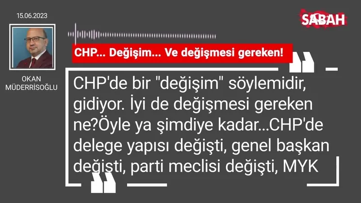 Okan Müderrisoğlu | CHP... Değişim... Ve değişmesi gereken!