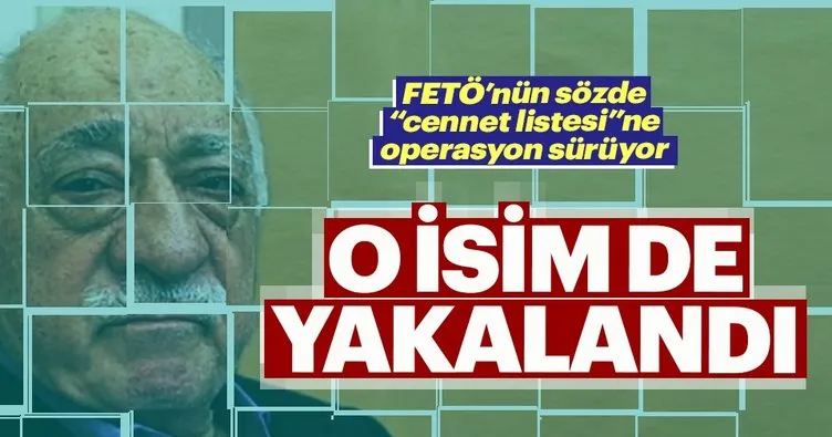 FETÖ'nün cennet listesine operasyon