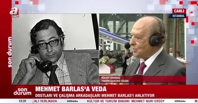 Bülent Erandaç, Mehmet Barlas’ı anlattı | Video