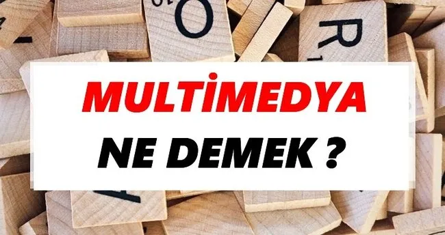 Multimedya Ne Demek? TDK’ya Göre Multimedya Sözlük Anlamı Nedir?