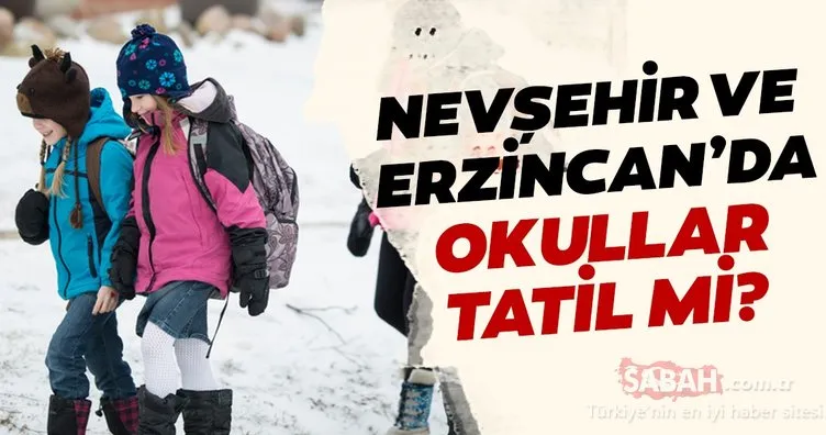 Nevşehir ve Erzincan’da okullar tatil mi? 5 Aralık Nevşehir, Erzincan’da okullar tatil olacak mı?