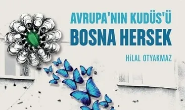 Avrupa’nın Kudüs’ü Bosna Hersek