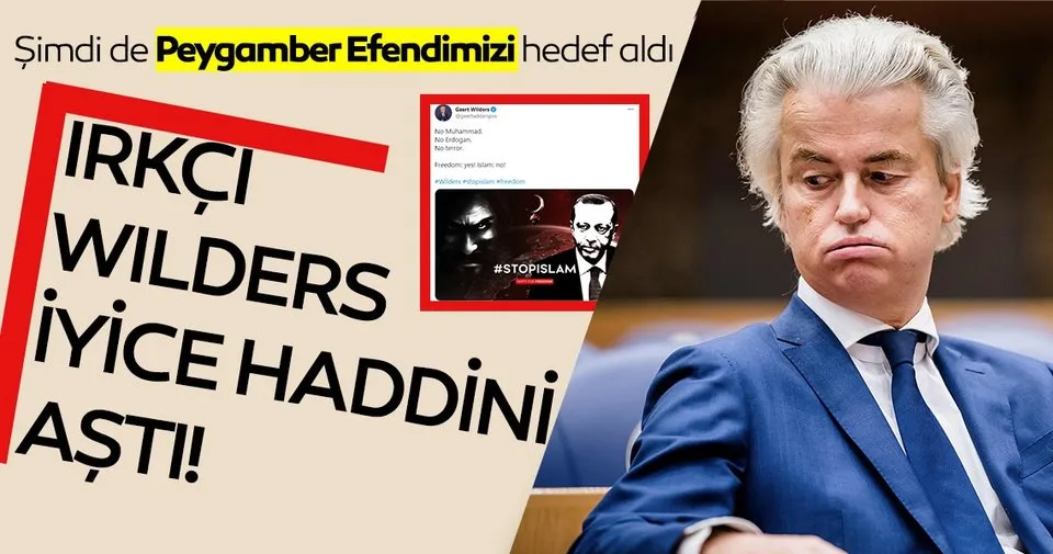 İslam düşmanı ırkçı Wilders müslümanlara ve Erdoğan'a yine nefret kustu