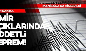 Son Dakika Haberleri! İzmir açıklarında korkutan deprem! Manisa ve Balıkesir’de de hissedildi!