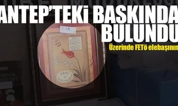 Gaziantep’te FETÖ operasyonu