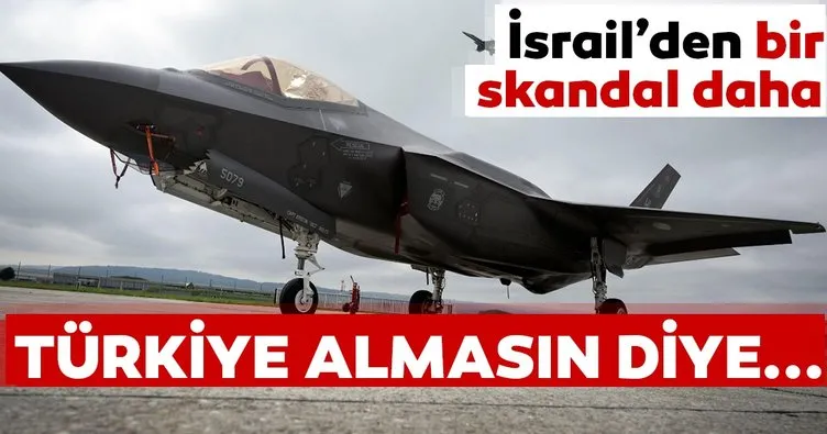 Son dakika... İsrail’in, ABD’nin Türkiye’ye F-35 satışını engelleme çabası ortaya çıktı!