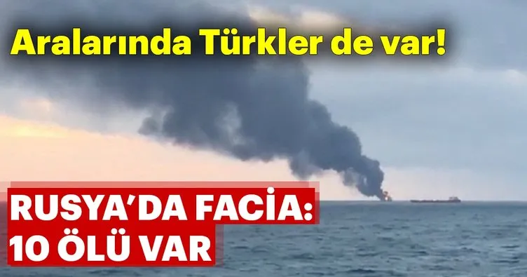 Son dakika haberi... Rusya’da Kerç Boğazı’nda 2 gemide yangın: 10 ölü