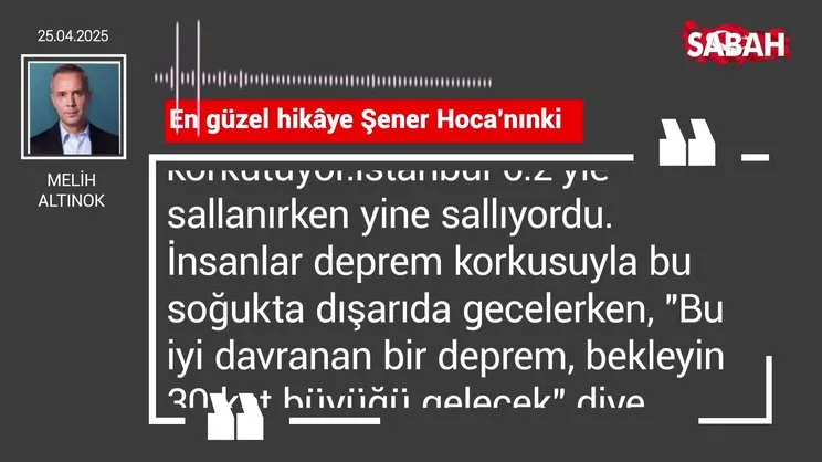 Melih Altınok | En güzel hikâye Şener Hoca’nınki
