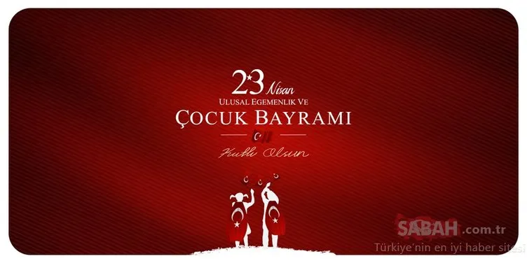 23 Nisan 100. yıl kutlama mesajları ve sözleri - Atatürk’ün sözleri ile beraber en güzel ve anlamlı 23 Nisan kutlama mesajları burada!