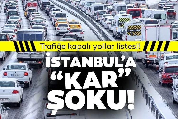 Hangi yollar trafiğe kapalı, bugün yollar açıldı mı? 25 Ocak 2022 İstanbul KGM trafiğe kapalı yollar listesi ve son durum…