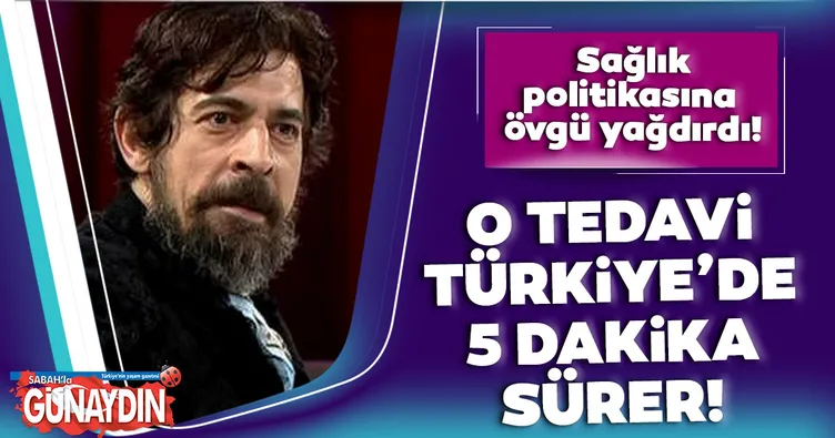 Okan Bayülgen: O tedavi Türkiye’de 5 dakika sürer