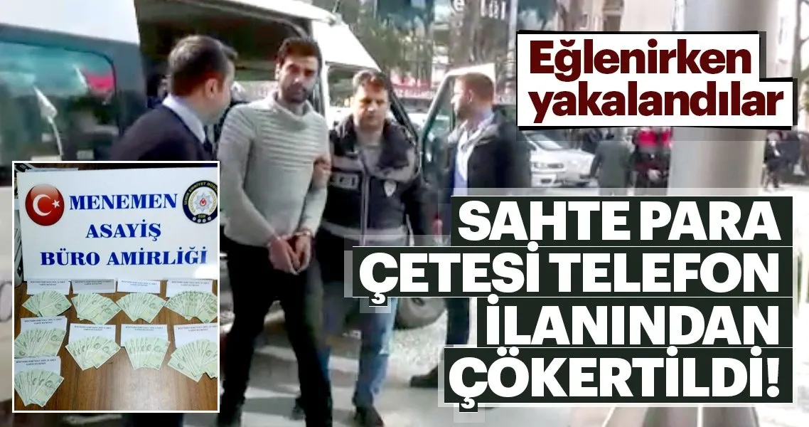 sahte para cetesi eglenirken yakalandi