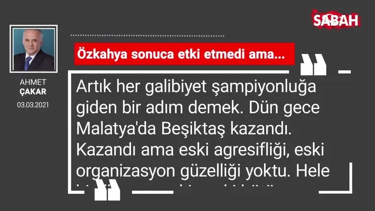 Ahmet Çakar | Özkahya sonuca etki etmedi ama...