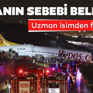 SON DAKİKA HABERİ: Sabiha Gökçen'de meydana gelen uçak kazasında flaş gelişme!  Pegasus Havayolları'na ait uçak neden kaza yaptı?