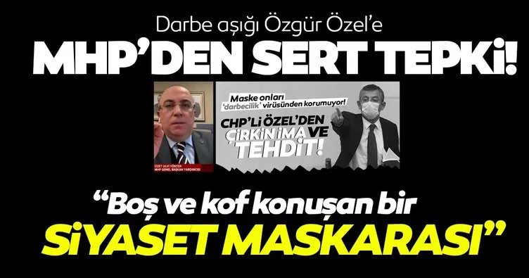 SON DAKİKA! MHP’den çirkin ifadeleriyle tepki çeken Özgür Özel’e sert cevap: Boş ve kof bir siyaset maskarası