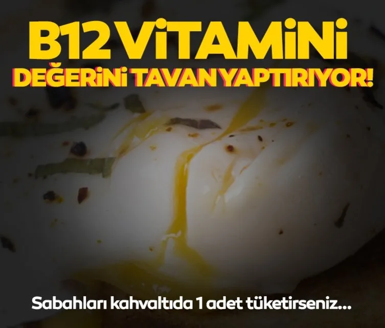 B12 vitamini değerini tavan yaptırıyor! Sabahları kahvaltıda 1 adet tüketirseniz...