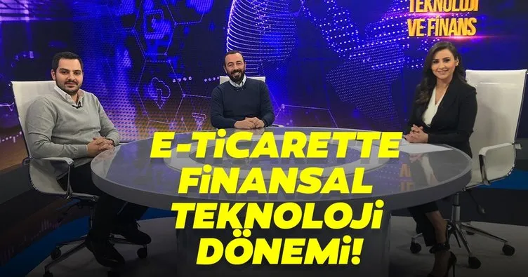 E-ticarette finansal teknoloji dönemi