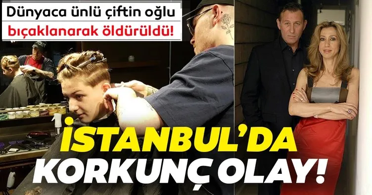 Son Dakika Haberi: Dünyaca ünlü çiftin oğlu bıçaklanarak öldürüldü! İstanbul’da korkunç olay