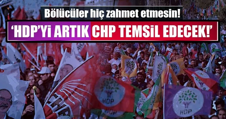 ‘HDP’yi artık CHP temsil edecek!’