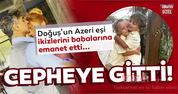 Şarkıcı Doğuş'un Azeri eşi Xosqedem Hidayetgizi cepheye gitti! Şarkıcı Doğuş'tan Azeri eşine ve Azerbaycan halkına tam destek!