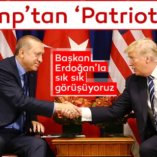 Son dakika: Trump'tan Patriot mesajı: Başkan Erdoğan'la sık sık görüşüyoruz