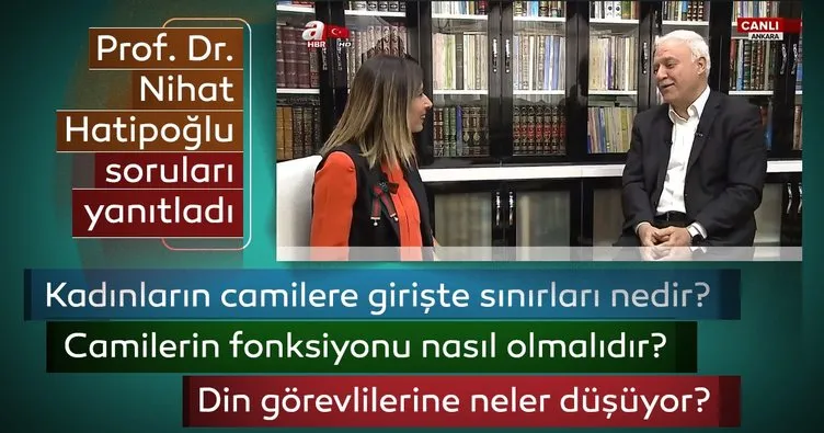 Başkan Erdoğan’ın kadınlar camiye daha çok gitsin çağrısını Nihat Hatipoğlu değerlendirdi