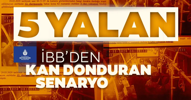 İBB’den kan donduran senaryo! 5 yalan ortaya çıktı...