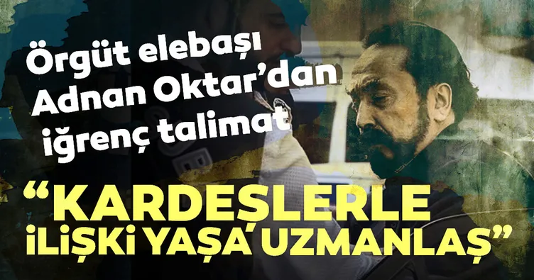 Adnan Oktar: “Kardeşlerle ilişki yaşa, uzmanlaş”