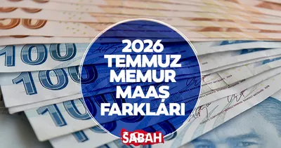 MEMUR MAAŞ FARKLARI 2026 TEMMUZ | 14 günlük memur maaş farkları yattı mı ne zaman yatacak?