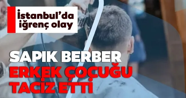 Kuafor Salonunda Igrenc Olay 15 Yasinda Erkek Cocuguna Son Dakika Haberler