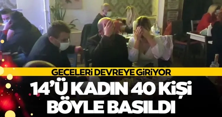 Koronavirüs tedbirlerini hiçe sayıp, mekanlarını pavyona çevirdiler: 40 gözaltı