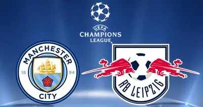 RB LEİPZİG MANCHESTER CİTY MAÇI CANLI İZLE LİNKİ | TV8 canlı izle ile UEFA Şampiyonlar Ligi RB Leipzig Manchester City maçı canlı yayın izle