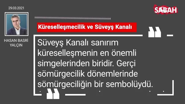 Hasan Basri Yalçın | Küreselleşmecilik ve Süveyş Kanalı