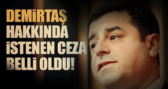 Demirtaş’a 5 yıla kadar hapis istemi