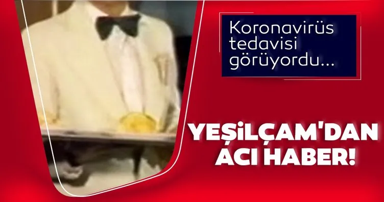 Yeşilçam oyuncusu Orhan Çoban hayatını kaybetti