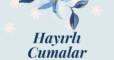 FARKLI CUMA MESAJLARI 2025: Dualı, ayetli, hadisli, yeni Cuma mesajları ile Hayırlı Cumalar sözleri!