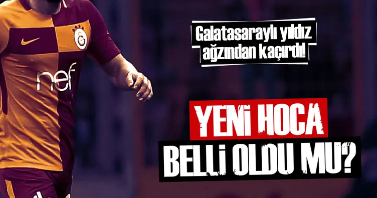 Latovlevici yeni hocayı ağzından mı kaçırdı?