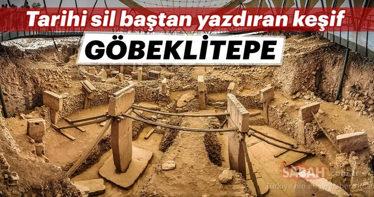 Tarihi sil baştan yazdıran keşif Göbeklitepe