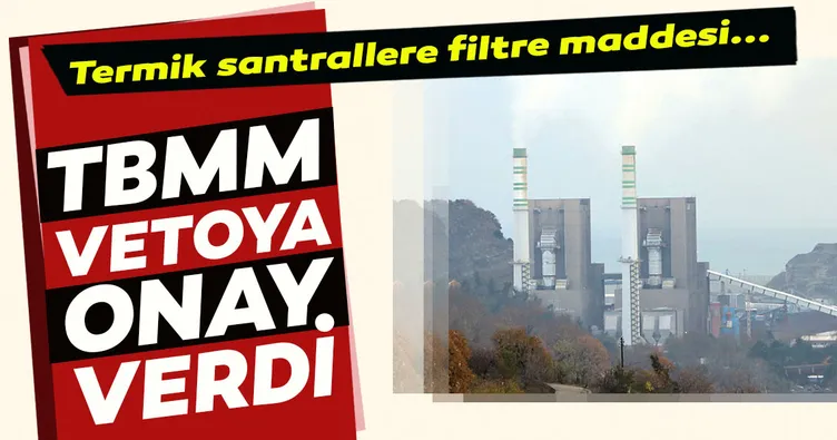 Son dakika: TBMM VETO’ya onay verdi