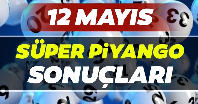 Süper Piyango sonuçları açıklandı! Milli Piyango 12 Mayıs Süper Piyango çekiliş sonuçları, MPİ ile hızlı bilet sorgulama ve SIRALI TAM LİSTE BURADA!