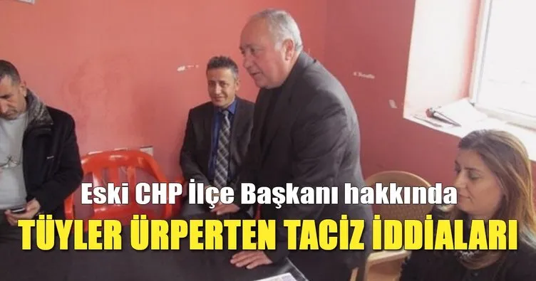 CHP’li eski başkan hakkında tüyler ürperten taciz iddiaları