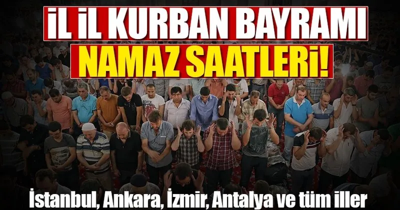 Bugun Bayram Namazi Saat Kacta Kiliniyor Bayram Namazi Saatleri 2017 Istanbul Ankara Saat Kacta Iste Yaniti Son Dakika Haberler