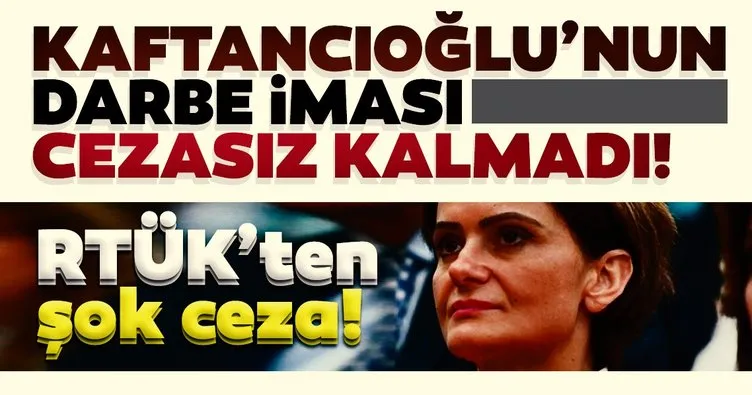 Canan Kaftancıoğlu’nun darbe iması için karar: RTÜK’ten Halk TV’ye ceza!