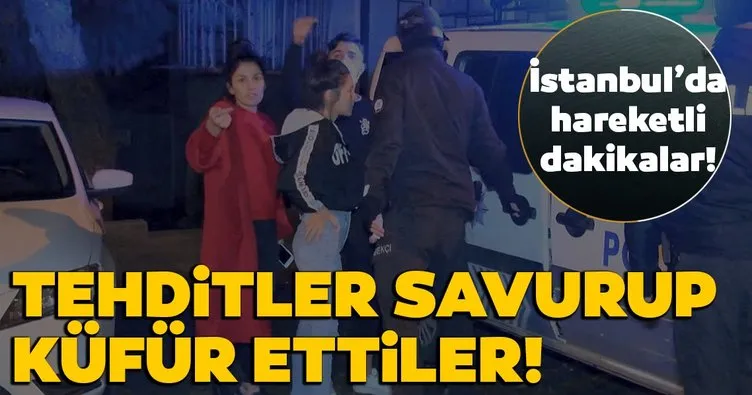 Gazetecilere küfür edip tehdit ettiler! İstanbul’da sokağa çıkma yasağını deldiler!