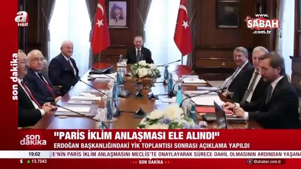 Son dakika: Cumhurbaşkanlığı YİK toplantısı sona erdi! Paris İklim Anlaşması ele alındı | Video