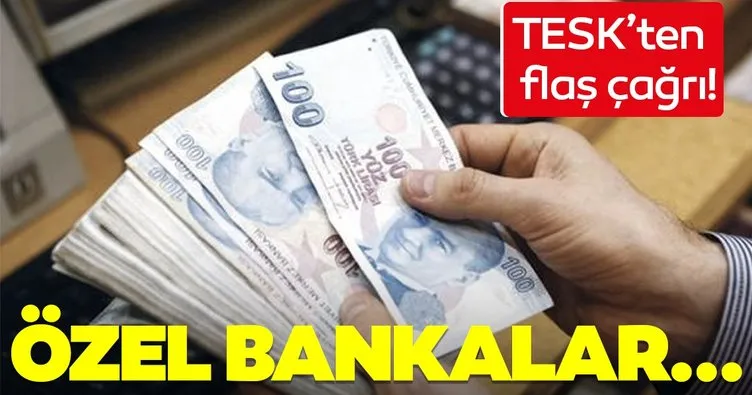 TESK’ten bankalara faiz indirimi çağrısı