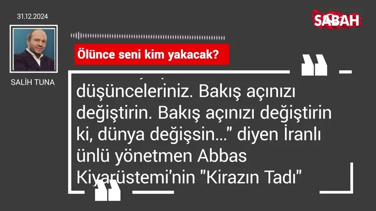 Salih Tuna | Ölünce seni kim yakacak?