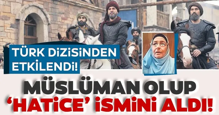 Türk dizisinden etkilendi Müslüman oldu