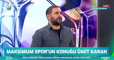 Ümit Karan: Galatasaray’a bizden sonra kaliteli Türk oyuncu gelmedi