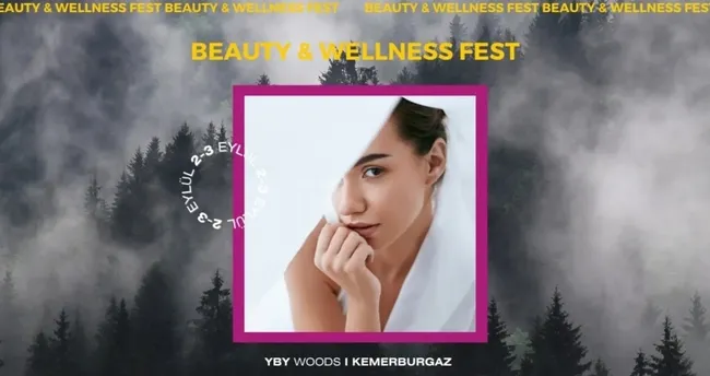 Güzellik ve Sağlık Beauty amp; Wellness Festivalinde buluşuyor
